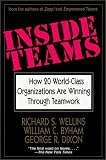 Inside Teams: How 20 World-Class Organizations Are Winning Through Teamwork (Jossey Bass Business and Management Series)