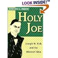 Holy Joe: Joseph W. Folk and the Missouri Idea (Missouri Biography Series)