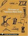 Dictionary of American Hand Tools: A Pictorial Synopsis (A Schiffer Book for Collectors)