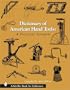 Dictionary of American Hand Tools: A Pictorial Synopsis (A Schiffer Book for Collectors)