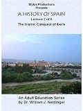 A History of Spain. Lecture 2 of 6. The Islamic Conquest of Iberia