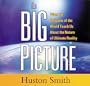 The Big Picture: What the Religions of the World Teach Us