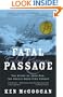 Fatal Passage: The True Story of John Rae, the Arctic Hero Time Forgot