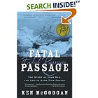 Fatal Passage: The True Story of John Rae, the Arctic Hero Time Forgot by  Ken McGoogan
