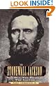 Stonewall Jackson: The Man, the Soldier, the Legend
