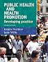 Public Health And Health Promotion Developing practice Second Edition