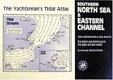 The Yachtsmans Tidal Atlas: Southern North Sea and Eastern Channel (The yachtsmans tidal atlas)
