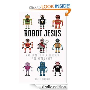 Robot Jesus and Three Other Jesuses You Never Knew