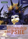 21st Century Citizenship & Pshe: Student Book Year 7 (11-12)