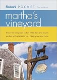 Fodor's Pocket Martha's Vineyard, 1st Edition: The All-in-One Guide to Fun-Filled Days and Nights Packed with Places to Eat, Sl eep, Play and Relax (Pocket Guides)