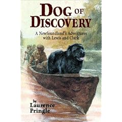 Dog of Discovery: A Newfoundland's Adventures With Lewis and Clark
