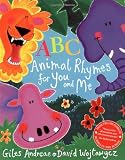Cover of ABC Animal Rhymes for You and Me by David Wojtowycz Giles Andreae 1408306808