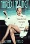 Naked Instinct: The Unauthorized Biography of Sharon Stone