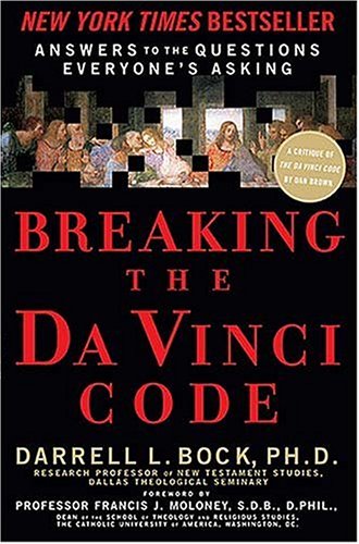 Breaking the Da Vinci Code: Answers to the Questions Everyone