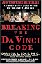 Breaking the Da Vinci Code: Answers to the Questions Everyone's Asking Breaking the Da Vinci Code: Answers to the Questions Everyone's Asking