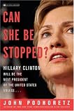 Can She Be Stopped?: Hillary Clinton Will Be the Next President of the United States Unless...