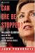 Can She Be Stopped?: Hillary Clinton Will Be the Next President of the United States Unless...