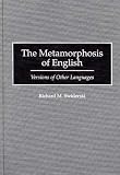The Metamorphosis of English: Versions of Other Languages