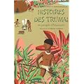 Histoires des Truma� : Un peuple d'Amazonie