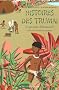 Histoires des Truma� : Un peuple d'Amazonie