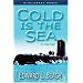 Cold Is the Sea (Bluejacket Books)