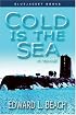 Cold Is the Sea (Bluejacket Books)