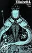 Elisabeth I.: Mit Selbstzeugnissen und Bilddokumenten
