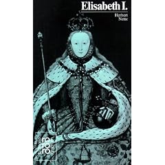 Elisabeth I.: Mit Selbstzeugnissen und Bilddokumenten
