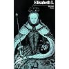 Elisabeth I.: Mit Selbstzeugnissen und Bilddokumenten