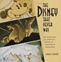 Disney That Never Was: The Stories and Art of Five Decades of Unproduced Animation
