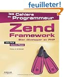 Zend Framework : Bien d�velopper en PHP