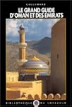 Le Grand Guide d'Oman et des Emirats...