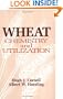 Wheat: Chemistry and Utilization