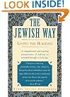 The Jewish Way: Living the Holidays