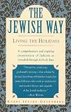 The Jewish Way: Living the Holidays