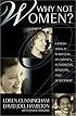 Why Not Women : A Biblical Study of Women in Missions, Ministry, and Leadership