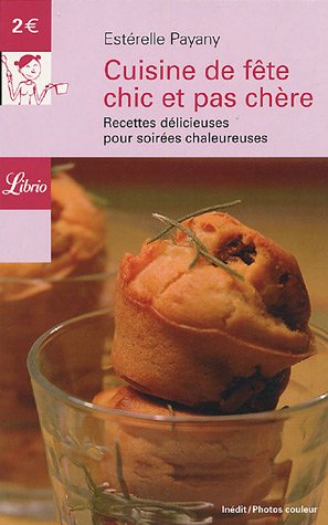 Cuisine de fête chic et pas chère : Recettes délicieuses pour soirées chaleureuses