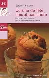 Cuisine de f�te chic et pas ch�re : Recettes d�licieuses pour soir�es chaleureuses