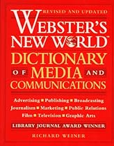 Webster's New World Dictionary of Media and Communications Webster's New World Dictionary of Media and Communications
