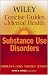 Wiley Concise Guides to Mental Health: Substance Use Disorders (Wiley Concise Guides to Mental Health)