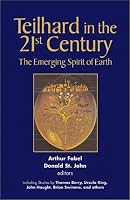 Teilhard in the 21st Century: The Emerging Spirit of Earth