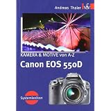 Canon EOS 550D, KAMERA & MOTIVE von A-Z: Systemlexikonvon "Andreas Thaler"
