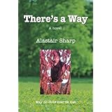 There's a Way: A novel