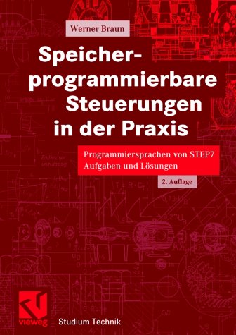 Speicherprogrammierbare Steuerungen in der Praxis. Programmiersprachen von STEP 7, Aufgaben und Lösungen
