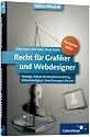 Recht f&uuml;r Grafiker und Webdesigner