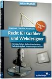 Produkt-Bild: Recht f&uuml;r Grafiker und Webdesigner, Ausgabe 2007: Vertr&auml;ge, Schutz der kreativen Leistung, Selbstst&auml;ndigkeit, Versicherungen, Steuern (Galileo Design)