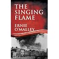 The Singing Flame (The Ernie O'Malley Trilogy) (The Ernie O'Malley Series)