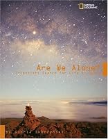 Are We Alone? Scientists Search for Life in Space