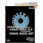 Upgrading Microsoft Visual Basic 6.0 to Microsoft Visual Basic .NET w accompanying CD-ROM by Ed Robinson, Michael James Bond, and Ian Oliver