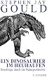 Ein Dinosaurier im Heuhaufen. Streifz�ge durch die Naturgeschichte